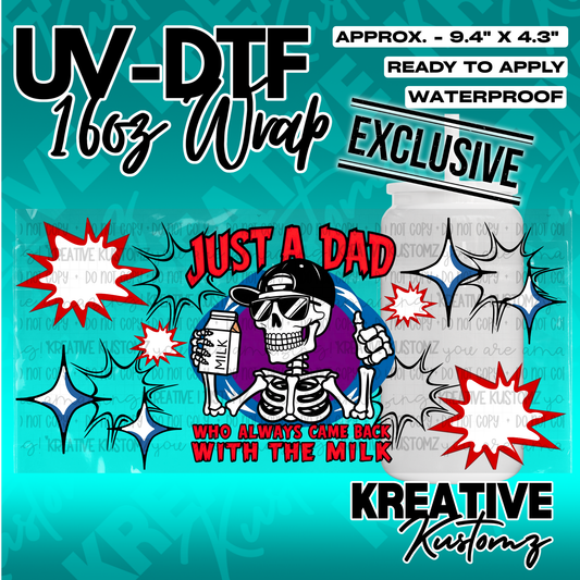 A UV DTF adhesive wrap for a 16oz glass cup featuring a skeleton holding milk with the text Just a Dad Who Always Came Back With The Milk.