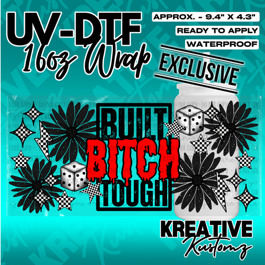 A UV DTF cup wrap featuring black flowers, checkered stars, dice, and the text Built Bitch Tough.