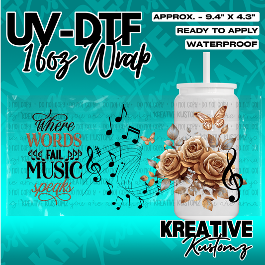 A UV DTF cup wrap featuring musical notes, roses, butterflies, and the quote Where words fail music speaks.