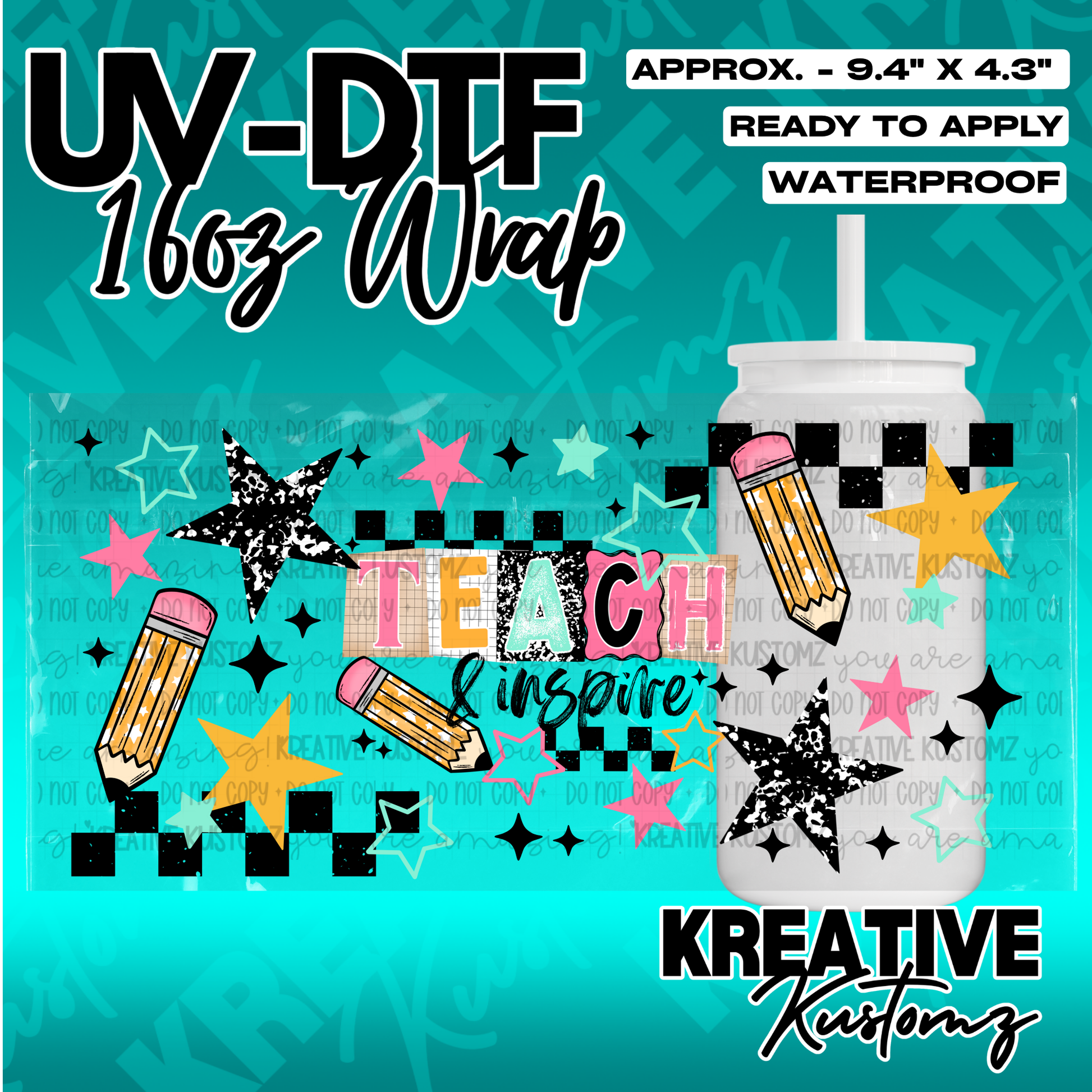 A UV DTF adhesive wrap for a 16oz glass cup featuring a teach and inspire theme with pencils.