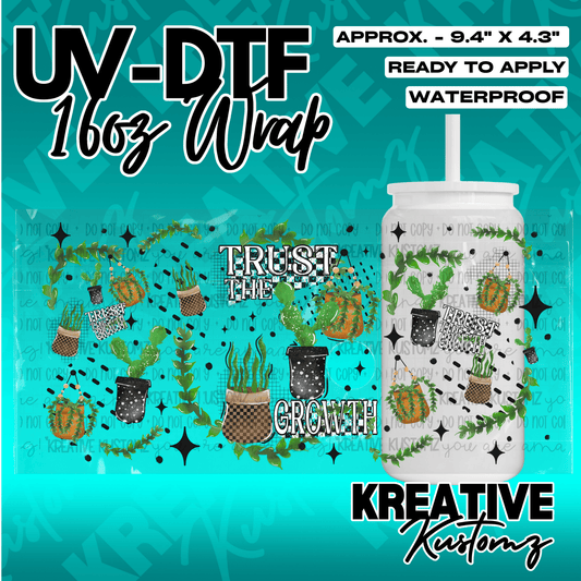 A UV DTF cup wrap featuring potted plants and the text Trust the Growth for a 16oz glass can.