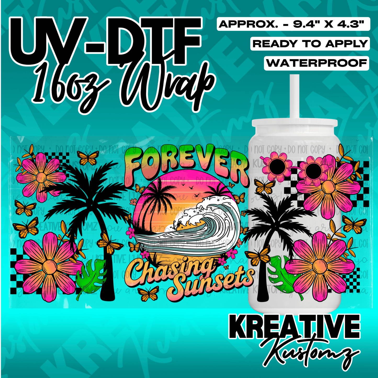 A UV DTF cup wrap featuring a sunset, palm trees, flowers, and the text Forever Chasing Sunsets.