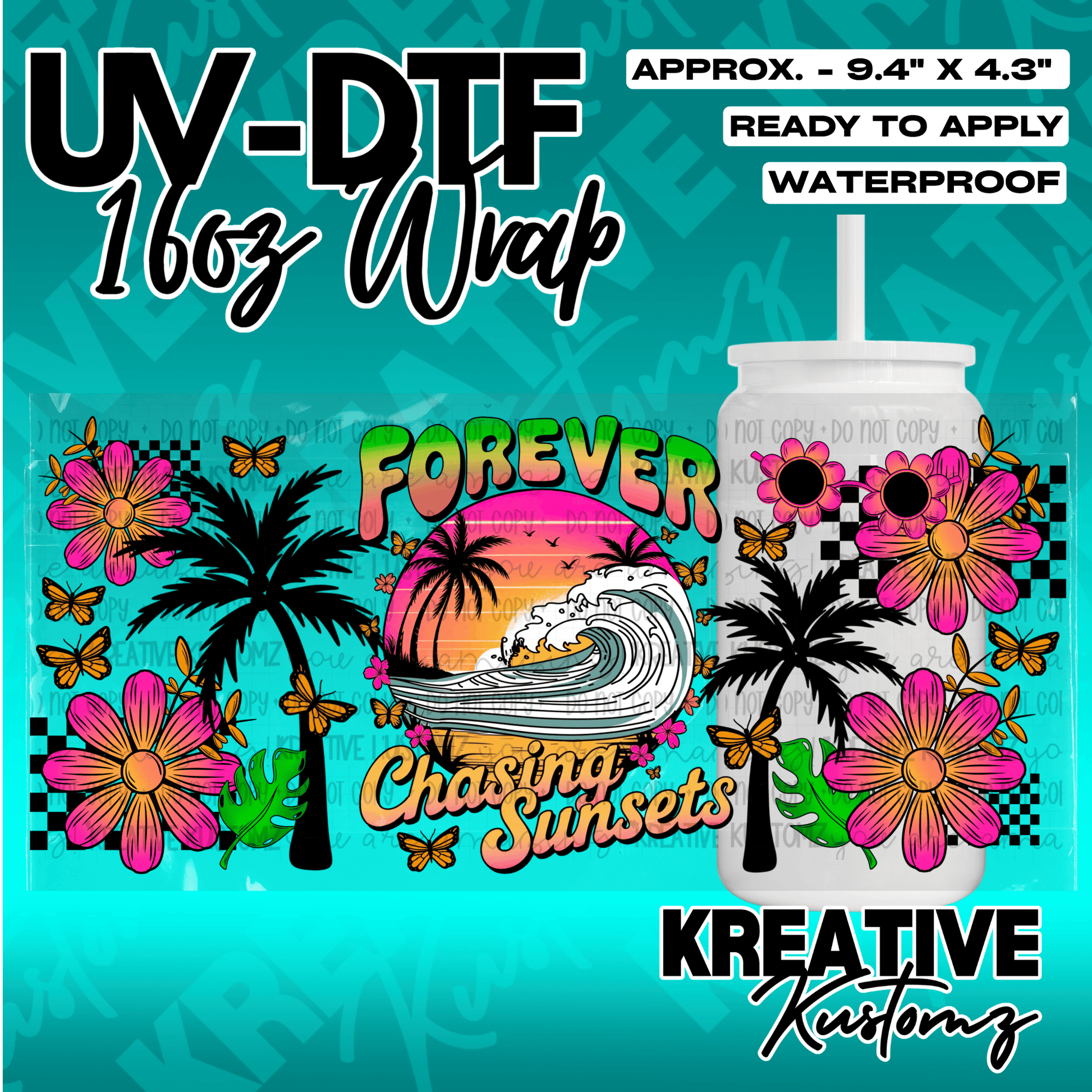 A UV DTF cup wrap featuring a sunset, palm trees, flowers, and the text Forever Chasing Sunsets.
