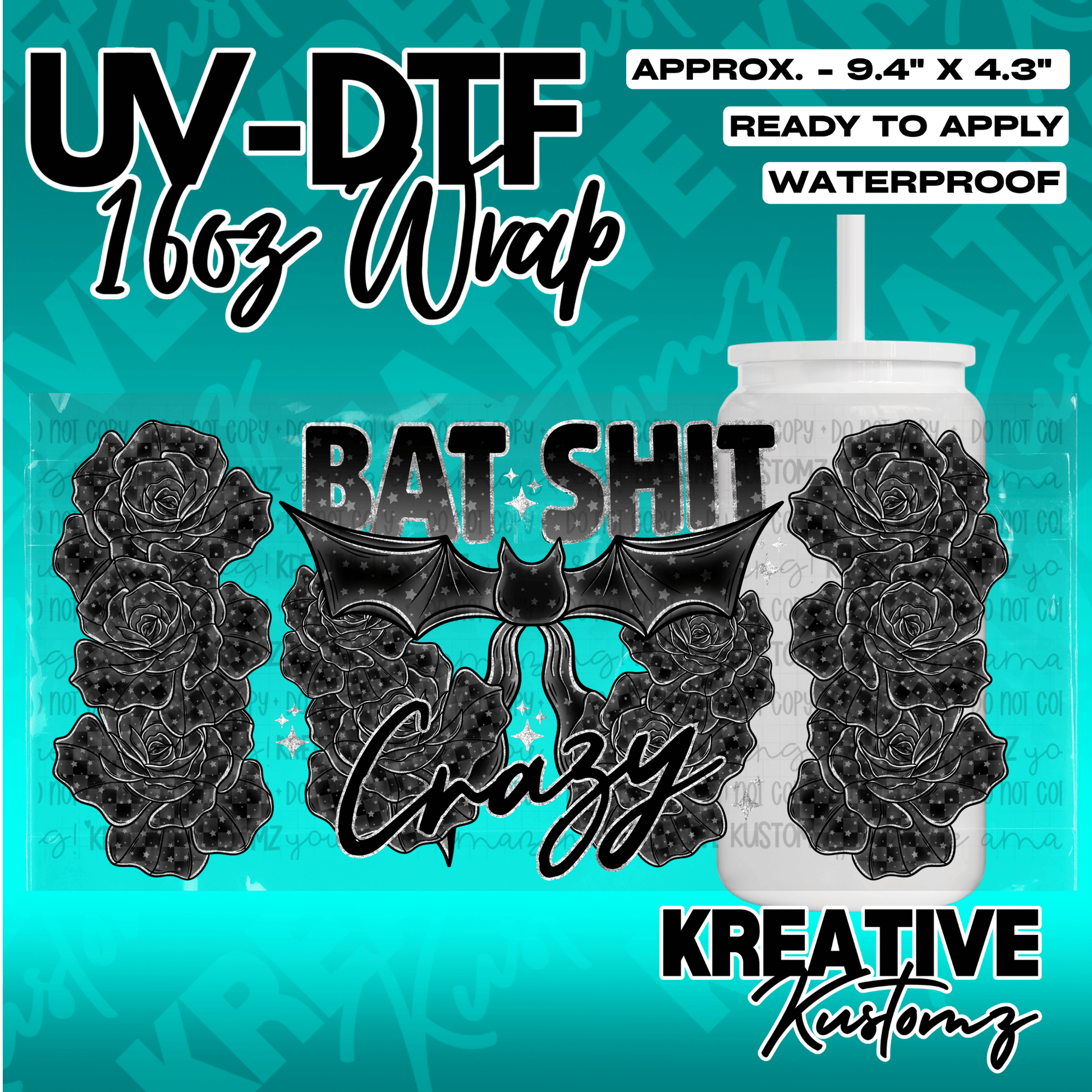 A UV DTF cup wrap featuring black roses, a bat, and the text Bat Shit Crazy.