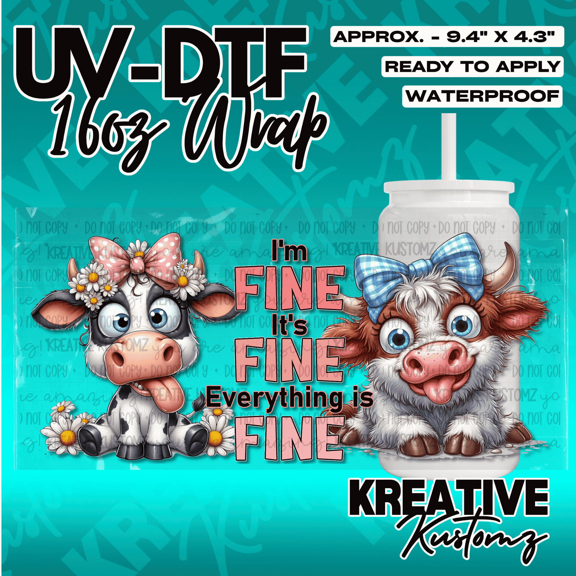 A UV DTF adhesive wrap for a 16oz glass cup featuring two cartoon cows and the text I am fine.