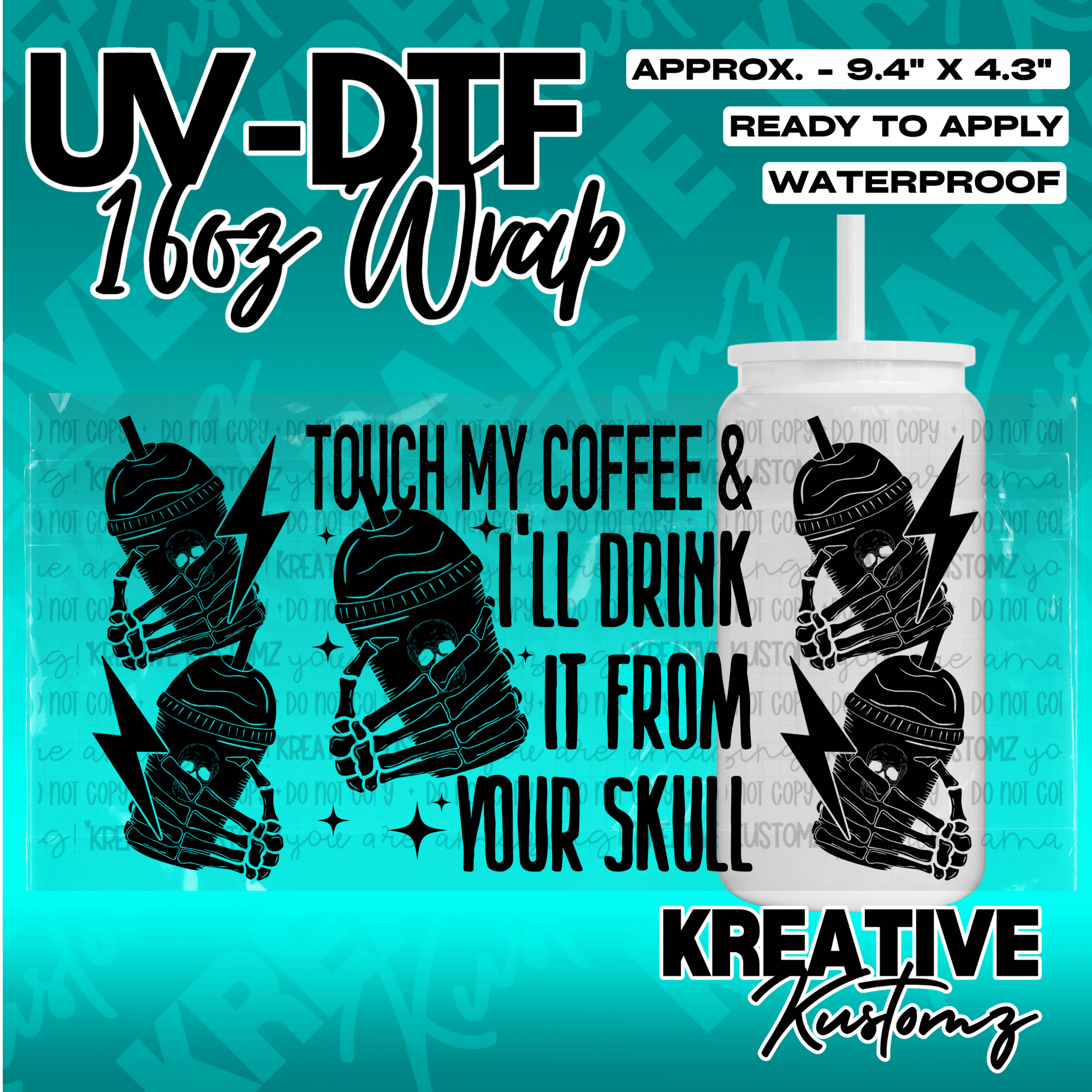 A UV DTF cup wrap featuring a skeleton hand holding a coffee cup and the text about drinking coffee.
