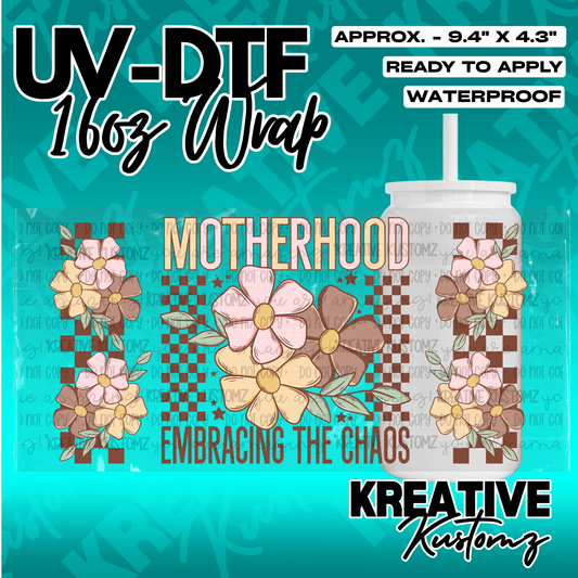 A floral and checkered UV DTF wrap for a 16oz glass cup featuring the text Motherhood Embracing the Chaos.