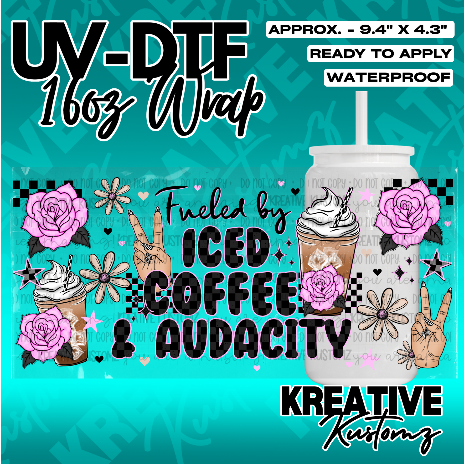 A UV DTF cup wrap featuring pink roses, coffee drinks, and the text Fueled by Iced Coffee Audacity.