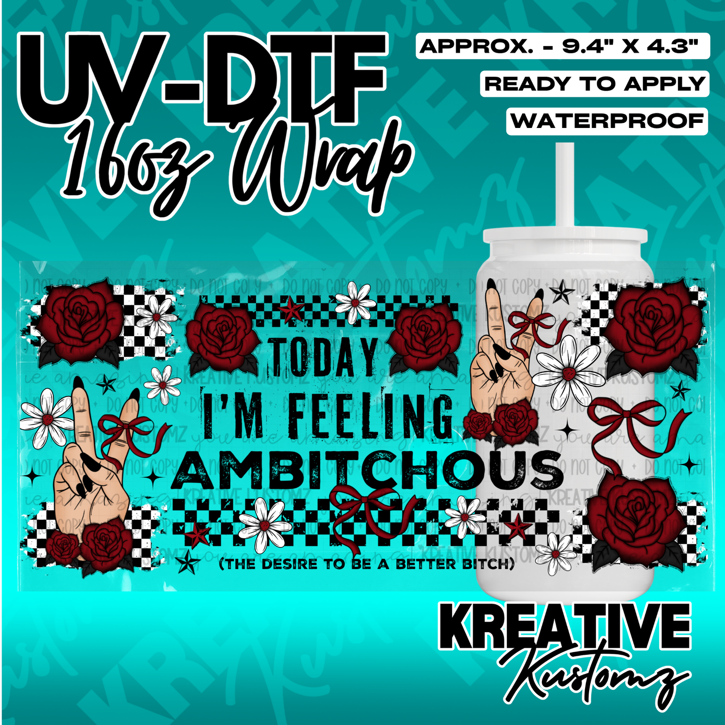 A floral UV DTF cup wrap featuring red roses, checkered patterns, and the text Ambitchous.