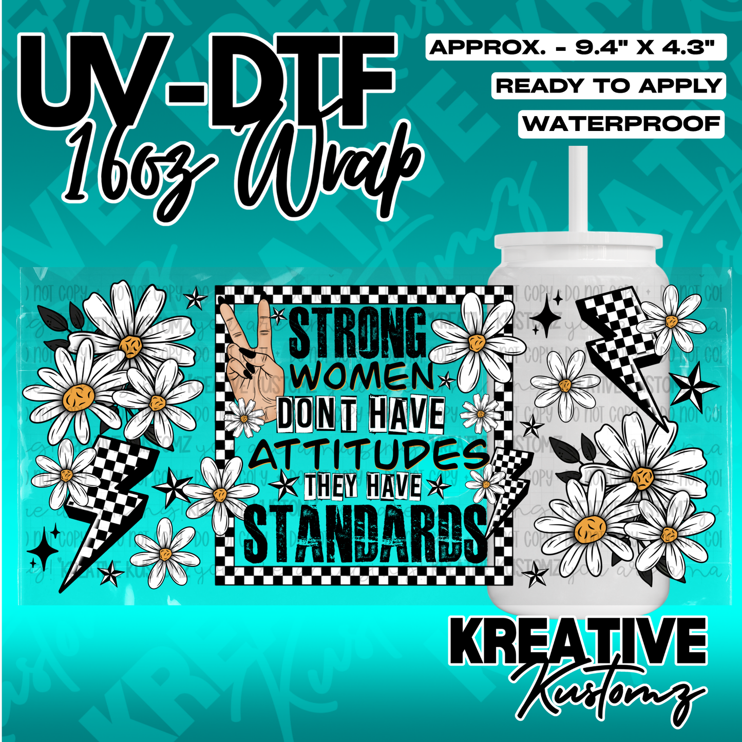 A UV DTF cup wrap featuring daisies, lightning bolts, and the text Strong Women Have Standards.