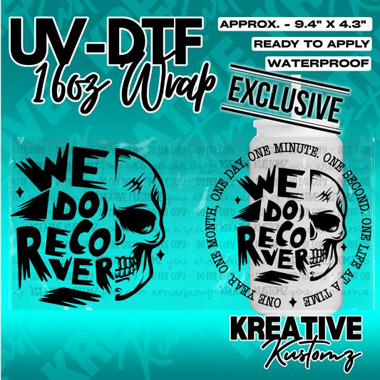 A black skull design with the text We Do Recover for a 16oz glass cup wrap.