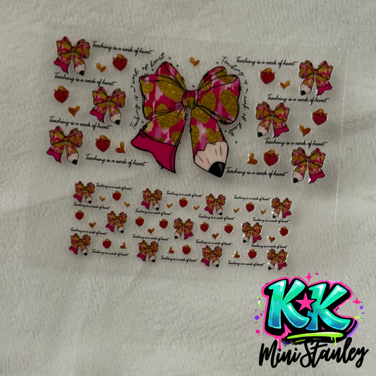 Two sheets of UV DTF adhesive decals featuring pink pencil bows and the text Teaching is a work of heart.
