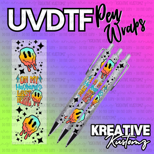 A UV DTF adhesive pen wrap featuring melting smiley faces and the text On My Husbands Last Nerve.