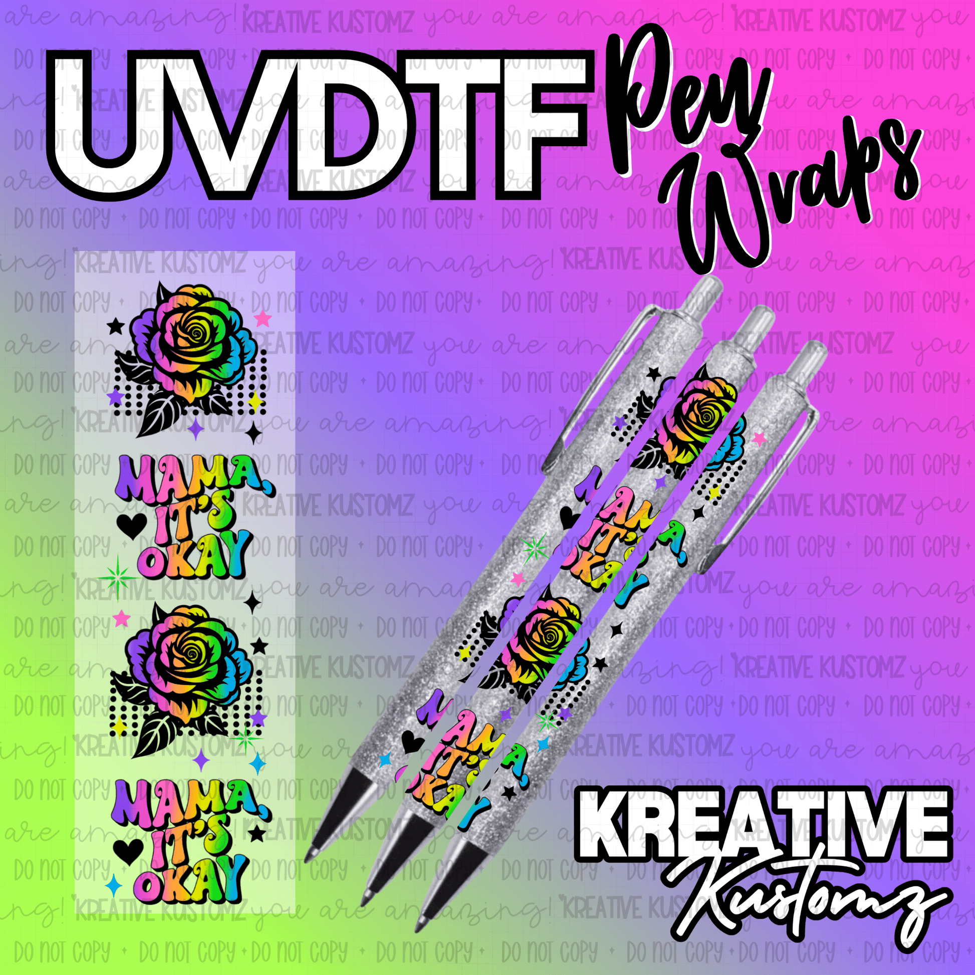 A UV DTF pen wrap featuring a rainbow rose and the text Mama It's Okay on a glittery pen.