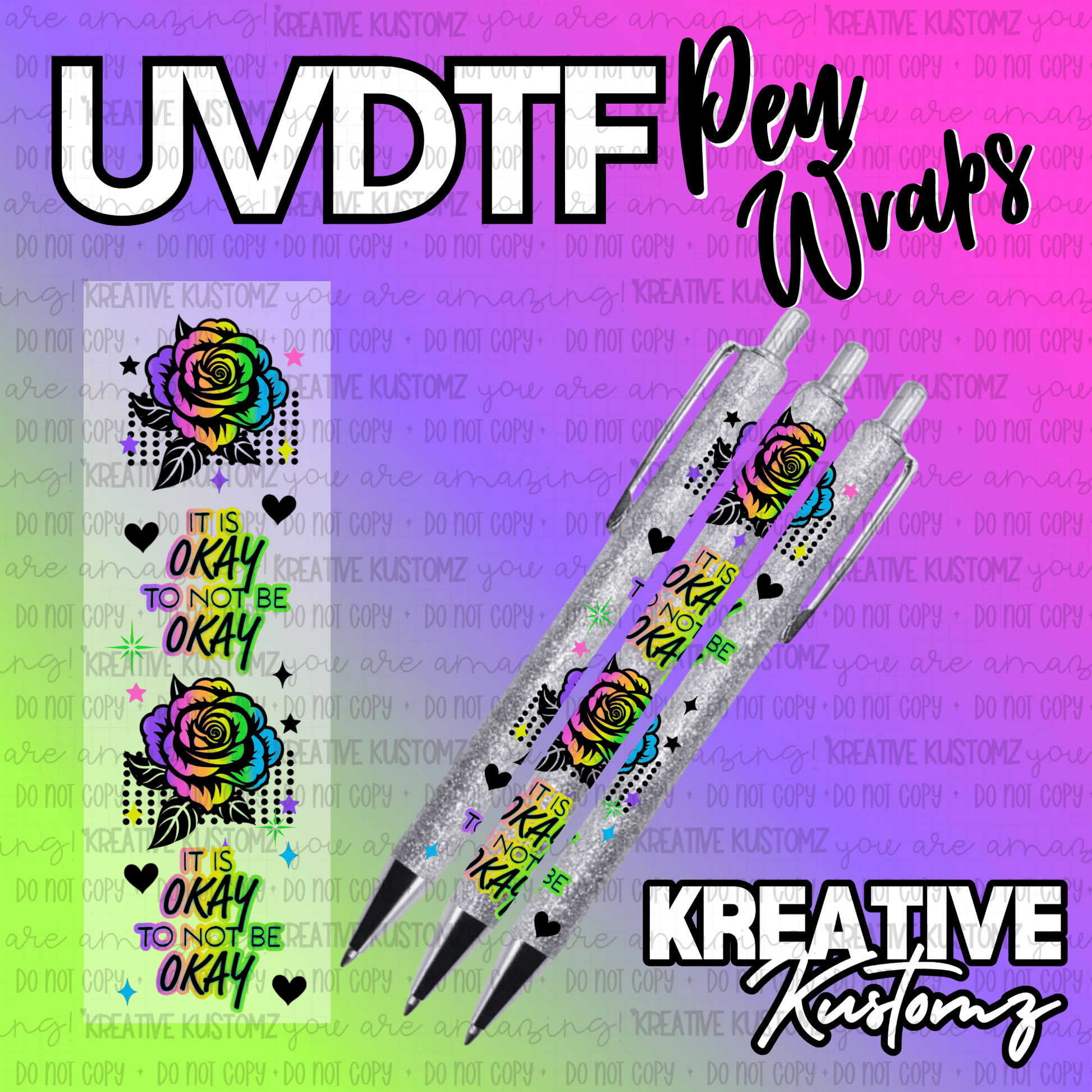 A floral UV DTF adhesive pen wrap featuring a rainbow rose and the text It Is Okay To Not Be Okay.