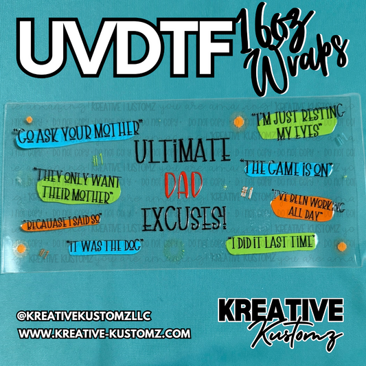 A UV DTF adhesive wrap for 16oz glass cans featuring various dad-themed excuses in colorful text.