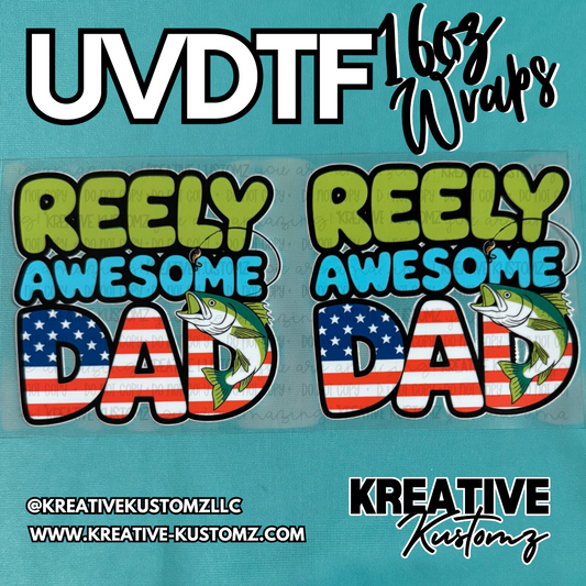 Two UV DTF cup wraps featuring a fishing-themed design with the text Reely Awesome Dad.