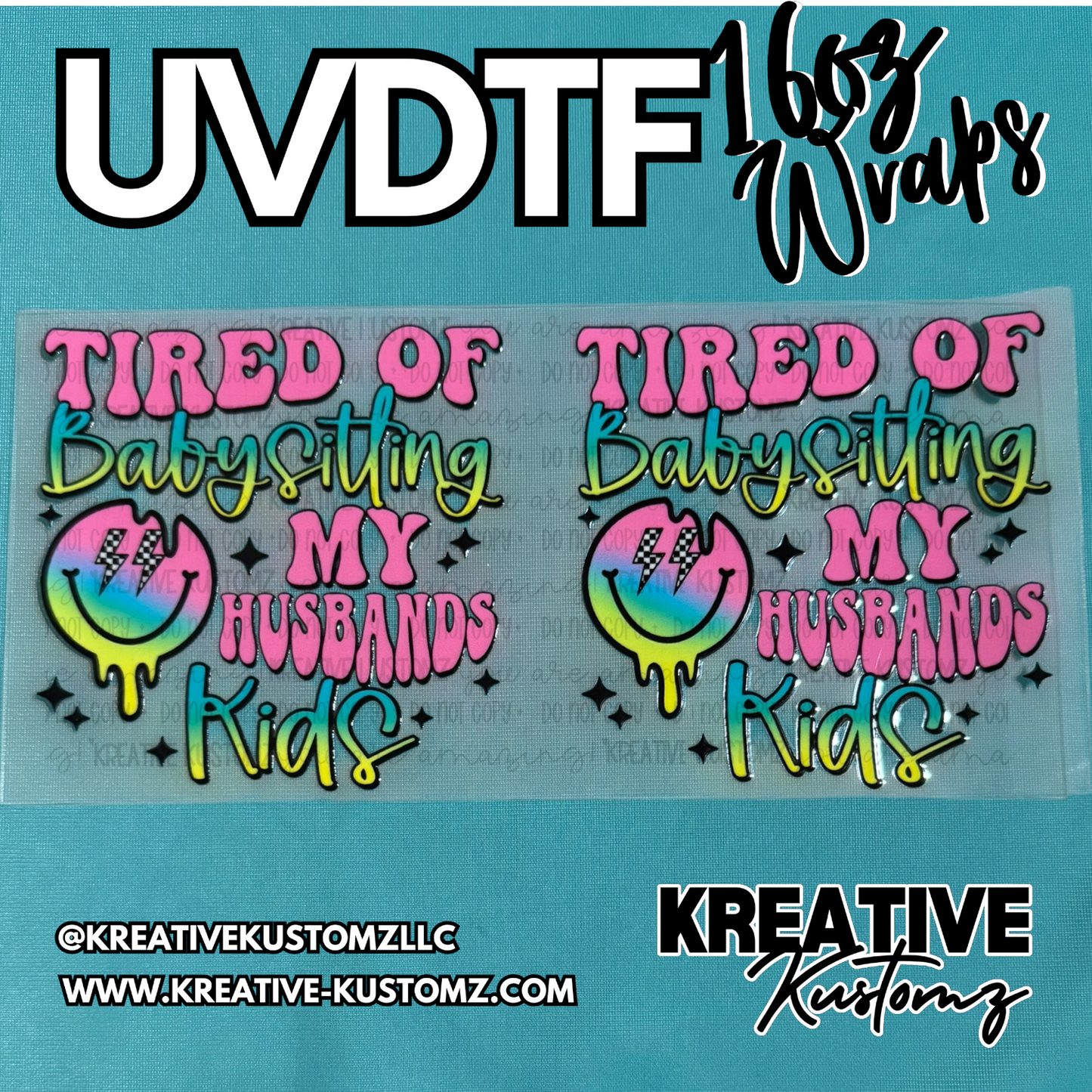 Two UV DTF adhesive cup wraps featuring the text Tired of Babysitting My Husbands Kids.