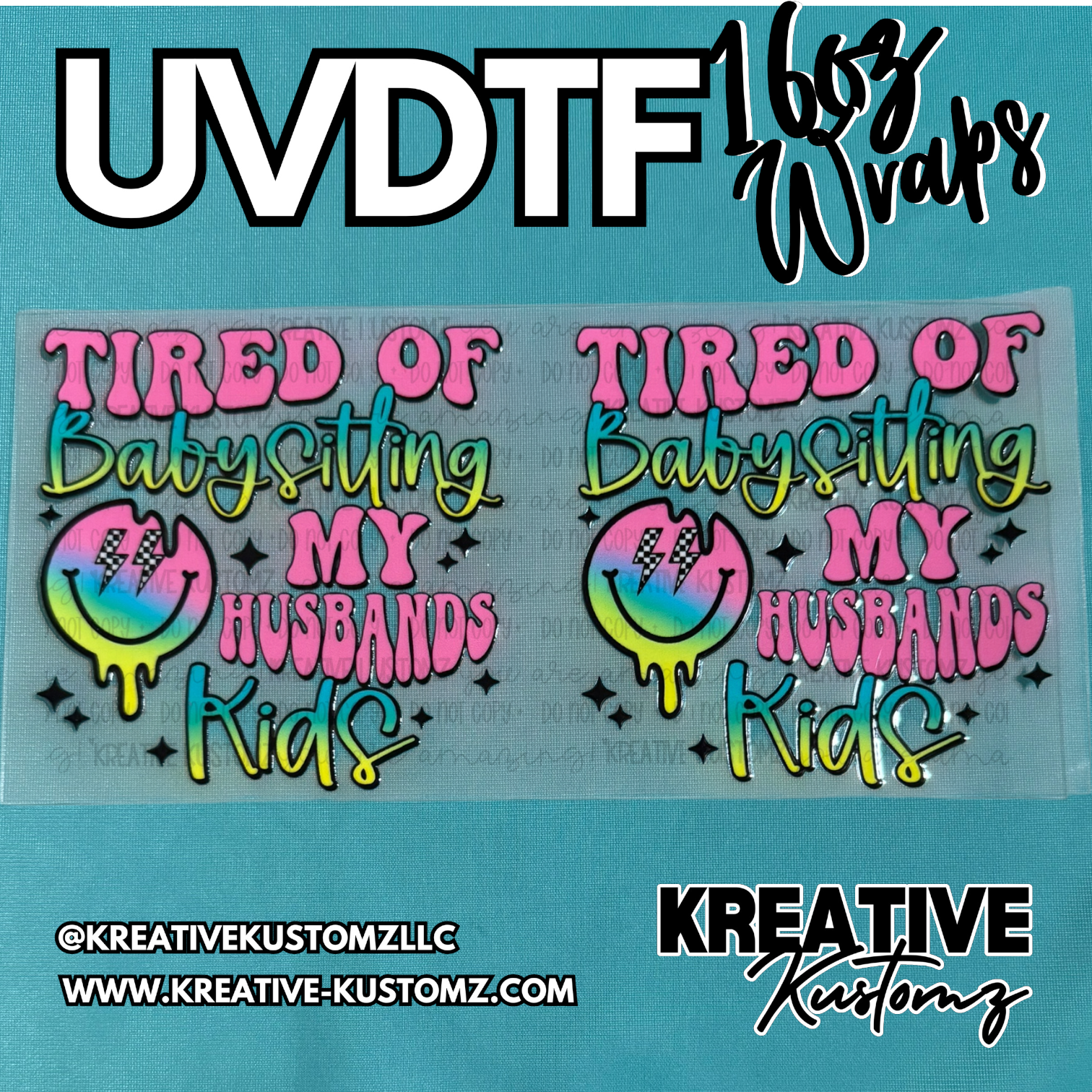 Two UV DTF adhesive cup wraps featuring the text Tired of Babysitting My Husbands Kids.