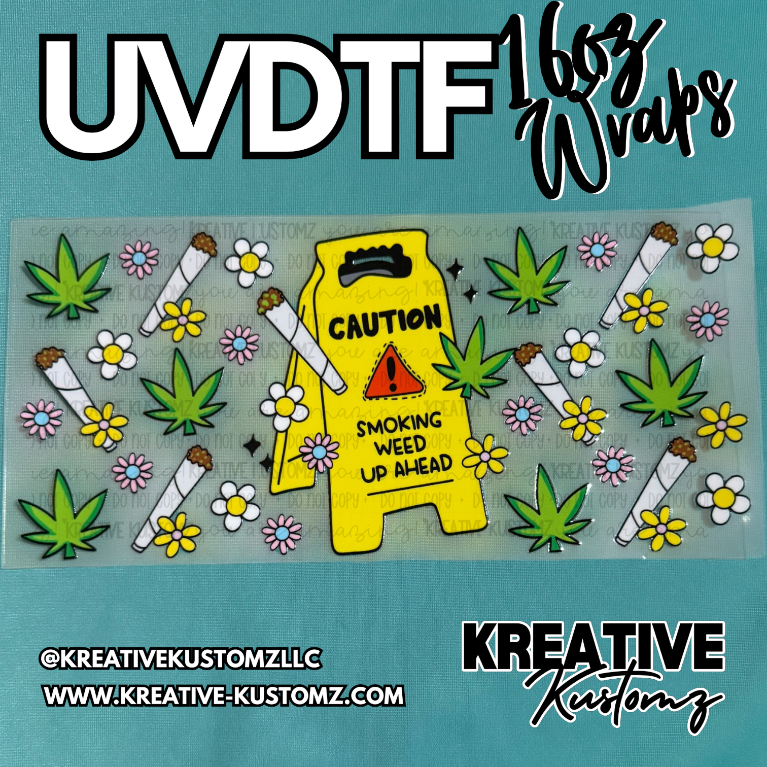 A UV DTF cup wrap featuring a yellow caution sign, marijuana leaves, flowers, and joints.