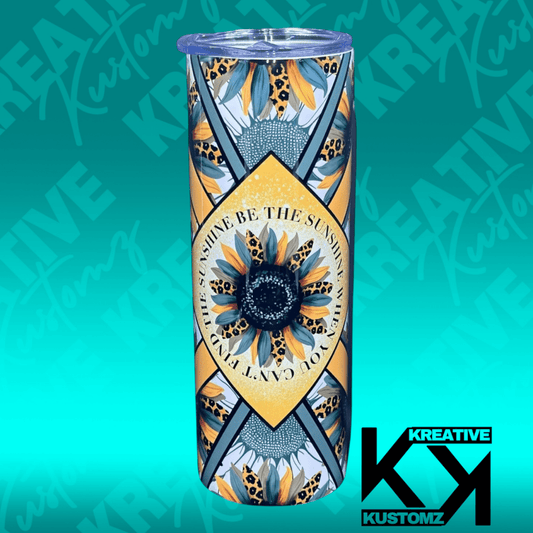 Be the Sunshine - 20oz Tumbler - Kreative Kustomz