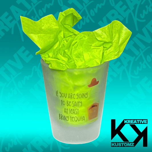 Bring Tequila Shot Glass - Kreative Kustomz