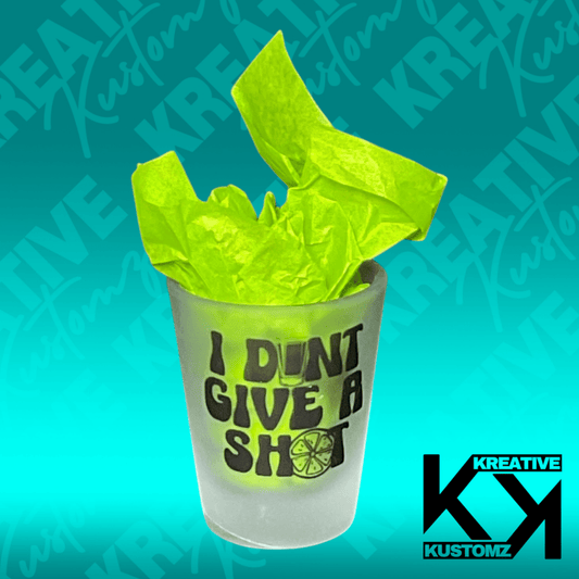 Give a Shot Shot Glass - Kreative Kustomz