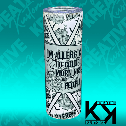 I’m Allergic - 20oz Tumbler - Kreative Kustomz