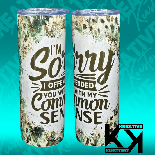 I’m Sorry - 20oz Tumbler - Kreative Kustomz
