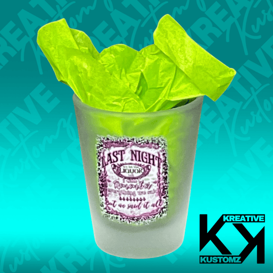 Last Night 1 Shot Glass - Kreative Kustomz