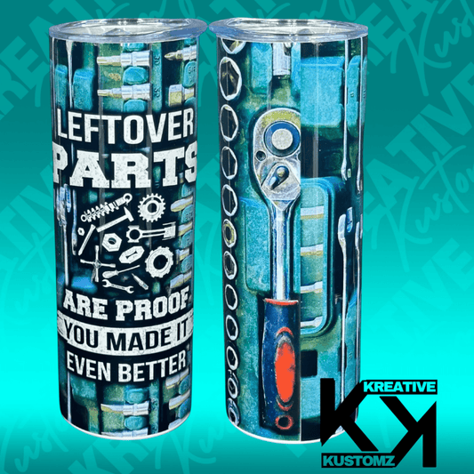 Leftover Parts - 20oz Tumbler - Kreative Kustomz