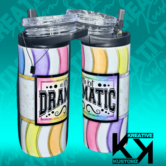 Little bit Dramatic - 15oz Duo - Kreative Kustomz