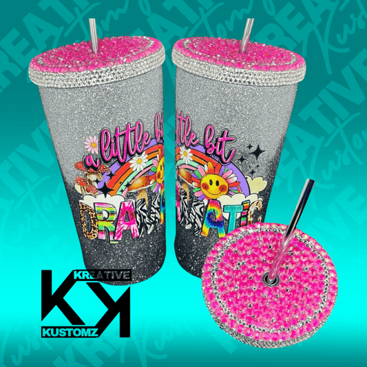 Little Bit Dramatic - 20oz - Kreative Kustomz