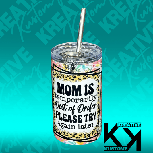 Mom is out of Order 3oz Skinny - Kreative Kustomz