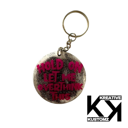 Overthink This Keychain - Grey Glitter - Kreative Kustomz
