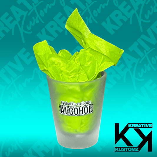 Probably 1 Shot Glass - Kreative Kustomz