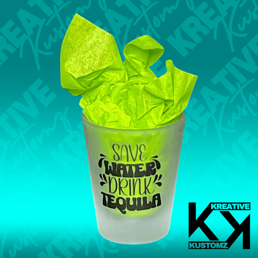 Save Water Shot Glass - Kreative Kustomz