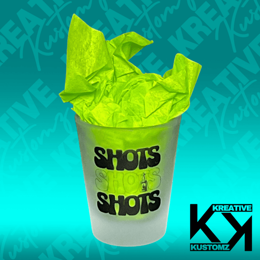 Shots Shots Shots Shot Glass - Kreative Kustomz