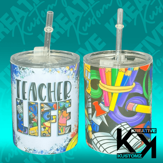 Teacher Life - 10 oz - Kreative Kustomz